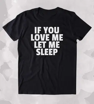 JEI TU MANE MYLI, LEISK MAN MIEGOTI Moterų Marškiniai širdies marškinėliai juokingas laiškas Atspausdintas T-Shirt viršuje tees mados Tumblr drabužius marškinėlius