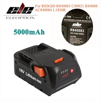 ELE ELEOPTION Naujausias 18V 5000mAh Li-ion baterija RIDGID R840083 CS0921 R84008 AC840084 L1830R AEG 18V Baterija