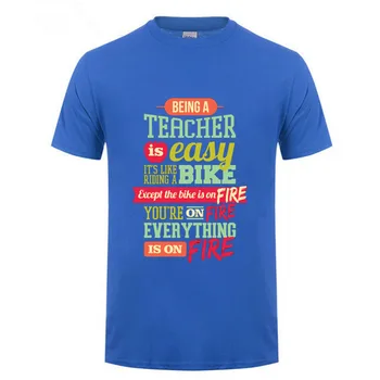Būdamas Mokytojas yra Lengva Marškinėliai mados Užsakymą Sakydamas Dovana Vasaros Stiliaus hombre camiseta Trumpas Rankovės Marškinėliai trumpomis Rankovėmis