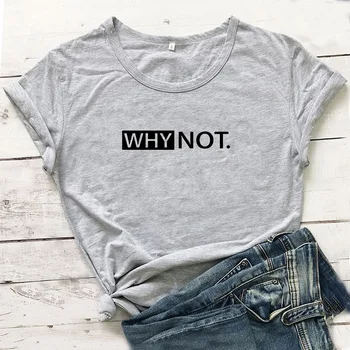 Kodėl gi Ne Juokingi Marškinėliai Moterims Harajuku Trumpas Rankovės Medvilnės Marškinėlius Moterims T-shirt Prarasti Poleras Mujer Juoda Balta Marškinėliai, Femme