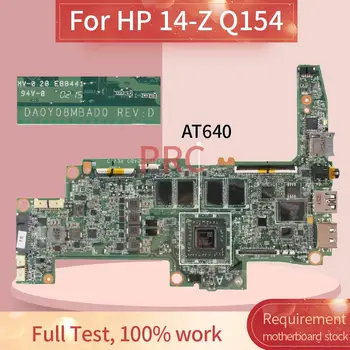 DA0Y08MBAD0 HP 14-Z 14-Z010nr Q154 AT640 Nešiojamas plokštė DDR3 32GB Sąsiuvinis Mainboard