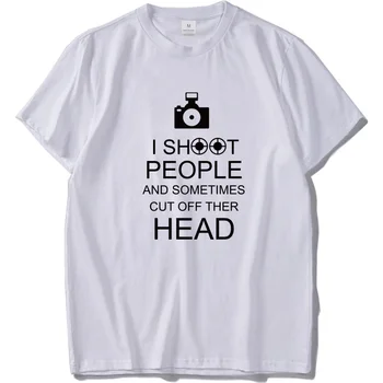 Kamera Marškinėliai Vyrams, Humoro, Fotografo Viršūnes aš Šaudyti Žmonių Tee Medvilnės, Aukštos Kokybės Laisvalaikio Shutterbug T-shirt EU Dydis