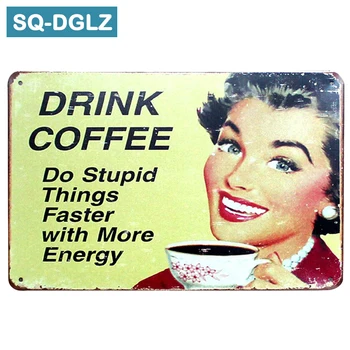 [SQ-DGLZ]Išgerti Kavos Ar Kvailų Dalykų, Greičiau Su dar Daugiau Energijos Metalo Pasirašyti Kavinė Baras Klubo Namų Sienų Dekoras Alavo Ženklai Retro Plokštelė
